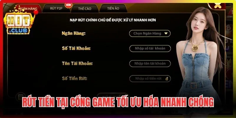 Rút tiền tại cổng game Hitclub được tối ưu hóa một các nhanh chóng