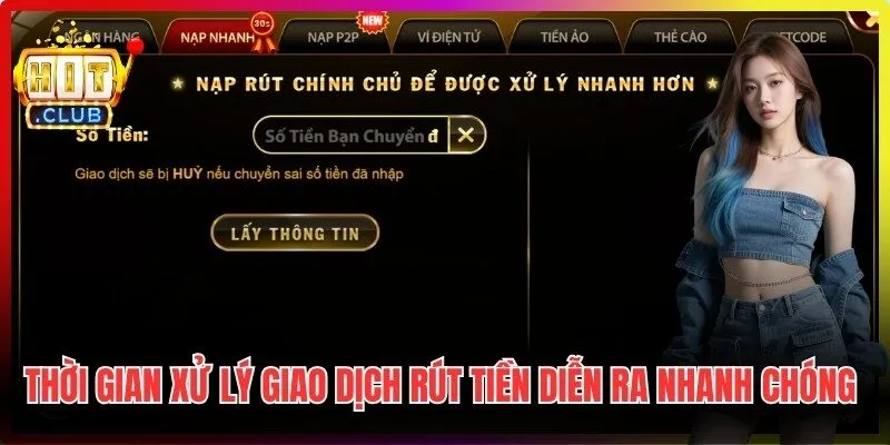 Thời gian xử lý giao dịch rút tiền diễn ra khá nhanh chóng